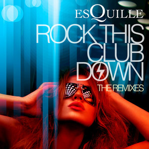 Rock This Club Down (The Remixes)