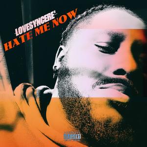 HATE ME NOW (Explicit)