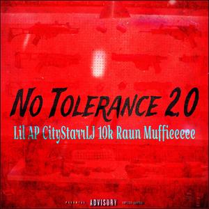 No Tolerance 2.0 (feat. CityStarrLJ, 10k Raun & Muffieeeee) [Explicit]