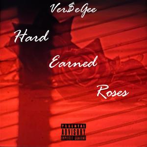 Hard Earned Roses (Explicit)