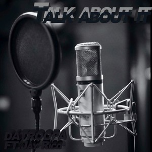 Talk about it (feat. Jay Rico) [Explicit]