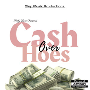 Cash Over Hoes (Explicit)