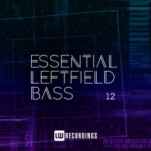 Essential Leftfield Bass, Vol. 12 (Explicit)