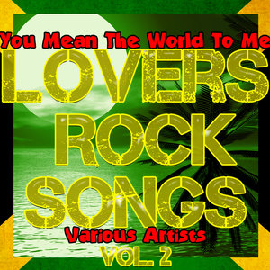 Lovers Rock Songs Vol. 2: You Mean the World to Me