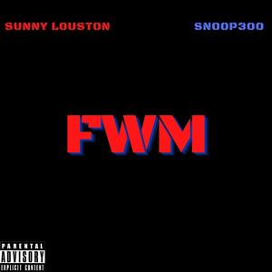 FWM (feat. Snoop300) [Explicit]