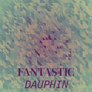 Fantastic Dauphin