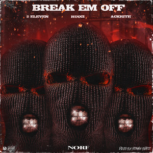 Break 'Em off (feat. Rucci & Ackrite) (Explicit)