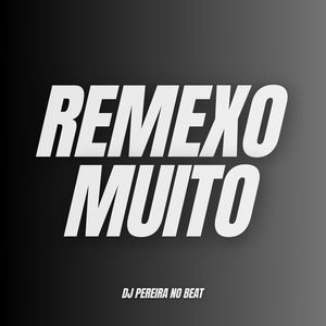 Remexo Muito