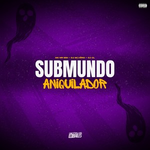 Submundo Aniquilador (Explicit)