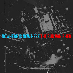 Nowhere Is Now Here (Explicit)