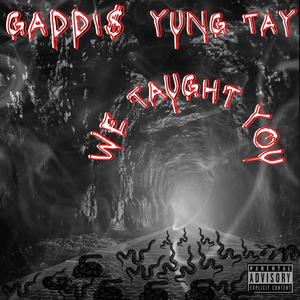 We Taught You(feat. Yung Tay) (Explicit)