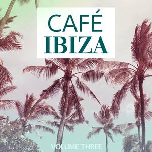 Cafe Ibiza, Vol. 3 (Wonderful Selection Of The Latest Deep House & Tech House Bangers)