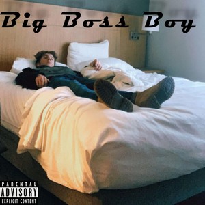 Big Boss Boy (Explicit)