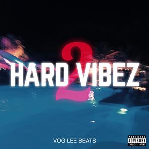 Hard Vibez 2 (Explicit)