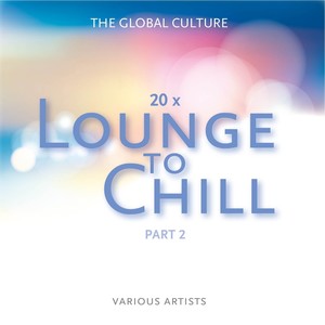 Lounge to Chill, Pt. 2 - The Global Culture