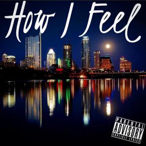 How I Feel (Explicit)