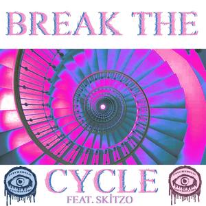 Break The Cycle(feat. SkitzoMichigan) (Explicit)