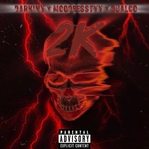 2k (feat. Dualco & Moodeesstyy) (Explicit)