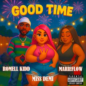 Good Time (feat. Romell Kidd & MarieFlow) (Explicit)
