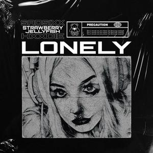 Lonely (feat. Strawberry Jellyfish & HXXDIE) [Explicit]