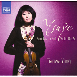 YSAŸE, E.: 6 Sonatas for Solo Violin, Op. 27 (Tianwa Yang)