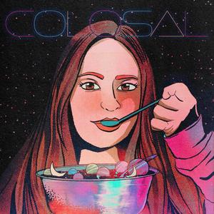 Colosal (Explicit)