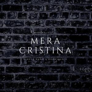 Mera Cristina (feat. Marsheloskiii & Dham Studio) [Explicit]