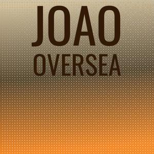 Joao Oversea