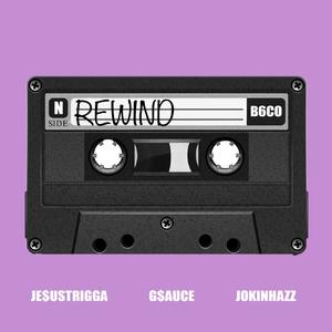 Rewind (feat. Jesustrigga & Jokinhazz) [Explicit]