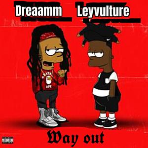 Way out (feat. Dreaamm) [Explicit]