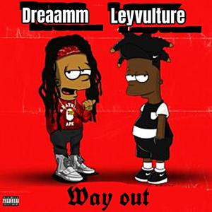 Way out (feat. Dreaamm) (Explicit)
