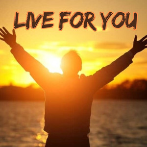 Live for You