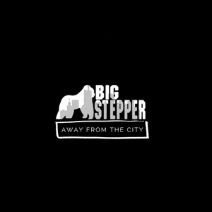 Big Stepper Away From The City (Explicit)