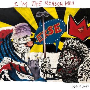 I'm the reason why (feat. OneUp)