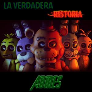 La Verdadera Historia (Five Nights At Freddy's) (Original) [Explicit]