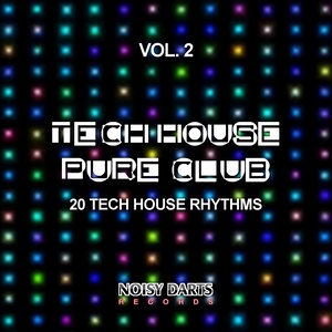 Tech House Pure Club, Vol. 2 (20 Tech House Rhythms)