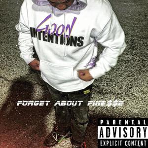 Forget About Fine$$e (Explicit)