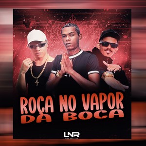 Roça No Vapor Da Boca (Explicit)