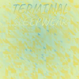 Terminal Sleepwear