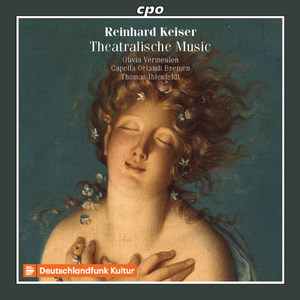 KEISER, R.: Theatralische Music / Die bis in den Tod geliebte Iris (O. Vermeulen, Capella Orlandi Bremen, T. Ihlenfeldt)