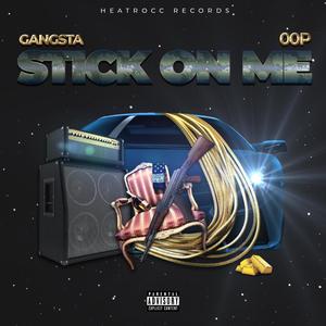 Stick On Me (feat. 00P) [Explicit]