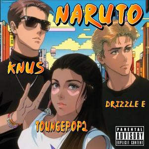 Naruto (feat. ToungePop2 & Drizzle E) [Explicit]