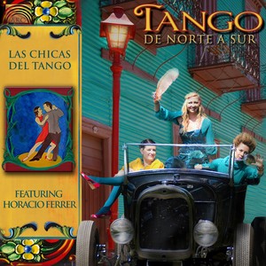 CHICAS DEL TANGO (LAS) : Tango de norte a sur