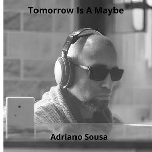 Tomorrow Is a Maybe (Explicit)