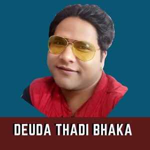 DEUDA THADI BHAKA