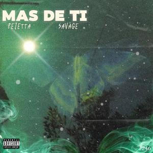 Mas de Ti (feat. Savage_Lasv) [Explicit]