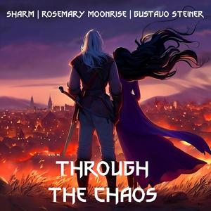 Through the chaos (feat. Sharm & Gustavo Steiner)