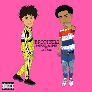 Brothers (feat. Luh Kel) [Explicit]