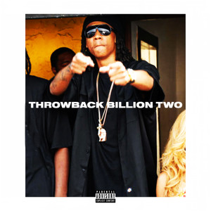 Throwback Billion 2 (Explicit)