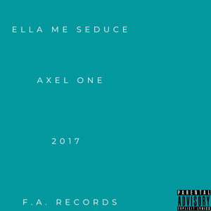 Ella Me Seduce (Explicit)